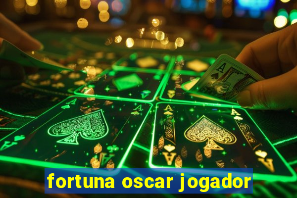 fortuna oscar jogador